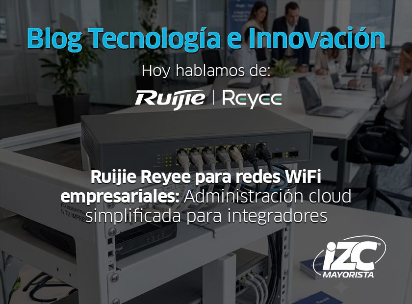 Ruijie Reyee para redes WiFi empresariales: administración cloud simplificada para integradores