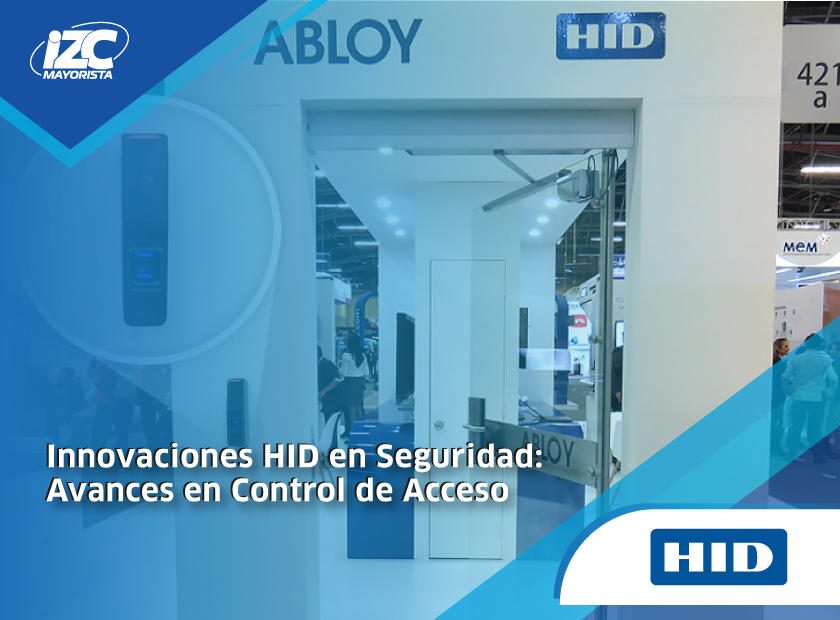 Innovaciones HID en Seguridad: Avances en Control de Acceso