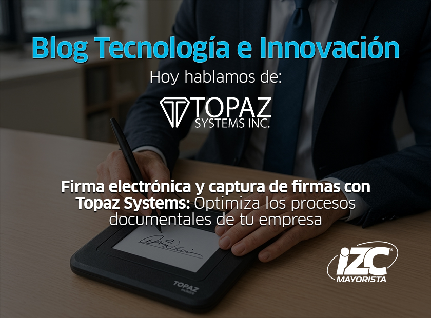 Firma electrónica y captura de firmas con Topaz Systems: optimiza los procesos documentales de tu empresa